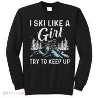 I Ski Like A Girl Try To Keep Up, Funny Skate Lovers Costume Sweatshirt thumb 0