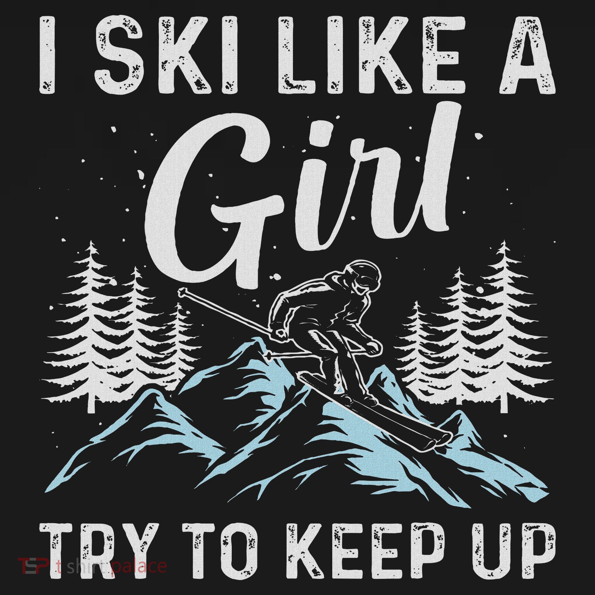 I Ski Like A Girl Try To Keep Up, Funny Skate Lovers Costume Sweatshirt