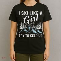 I Ski Like A Girl Try To Keep Up, Funny Skate Lovers Costume T-Shirt thumb 4