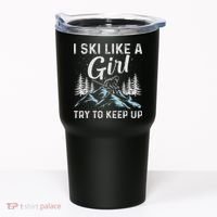 I Ski Like A Girl Try To Keep Up, Funny Skate Lovers Costume Tumbler thumb 0