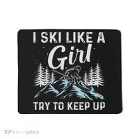 I Ski Like A Girl Try To Keep Up, Funny Skate Lovers Costume Mousepad thumb 0