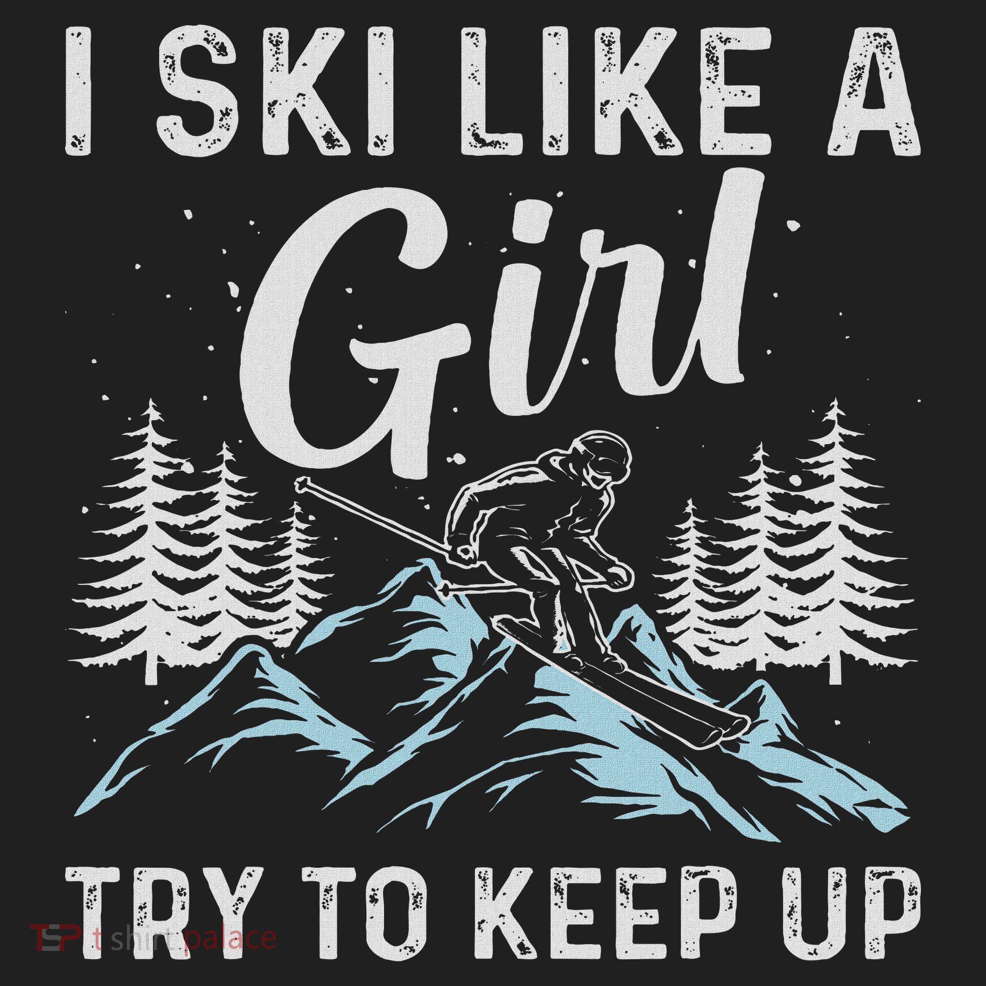 I Ski Like A Girl Try To Keep Up, Funny Skate Lovers Costume Hat