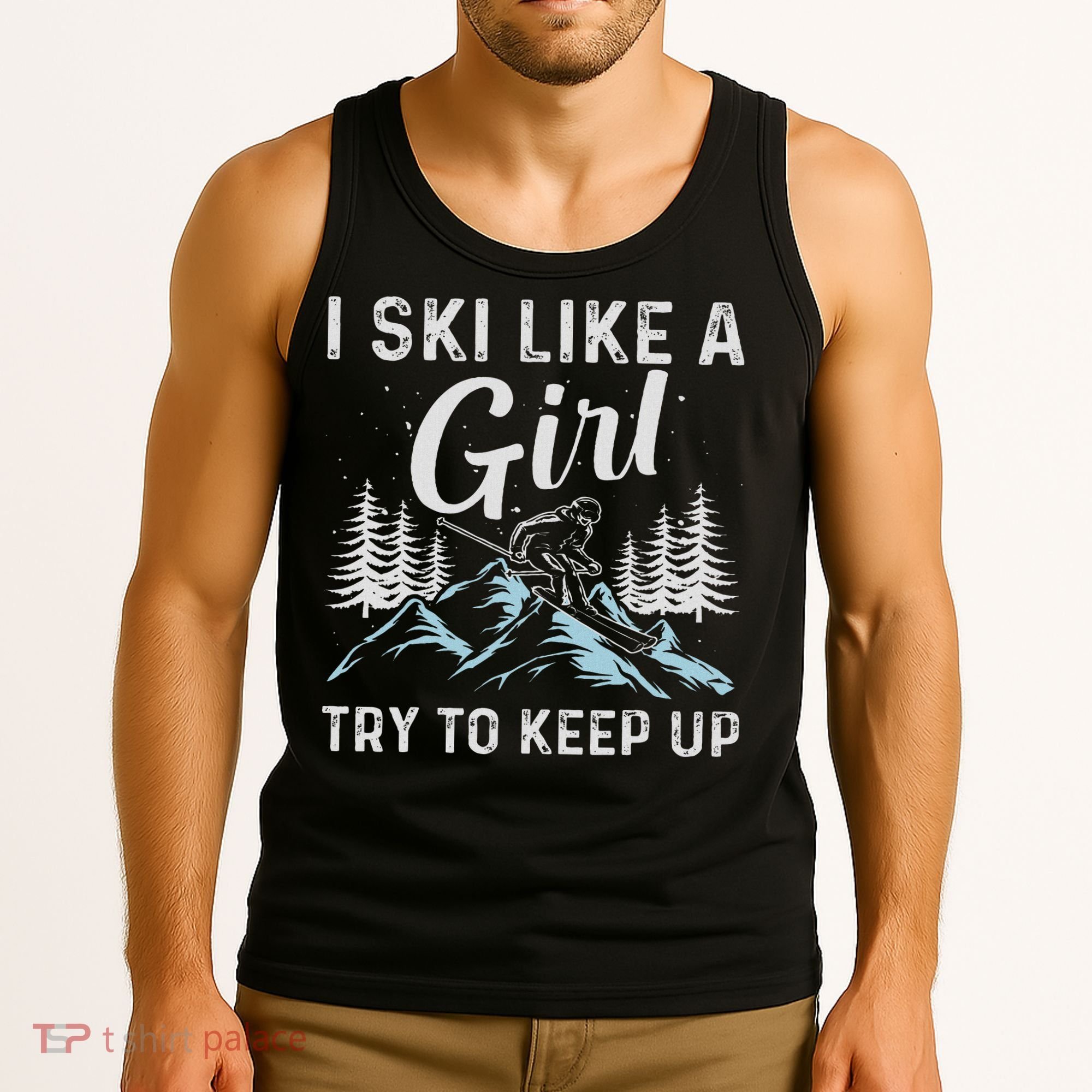 I Ski Like A Girl Try To Keep Up, Funny Skate Lovers Costume Tank Top