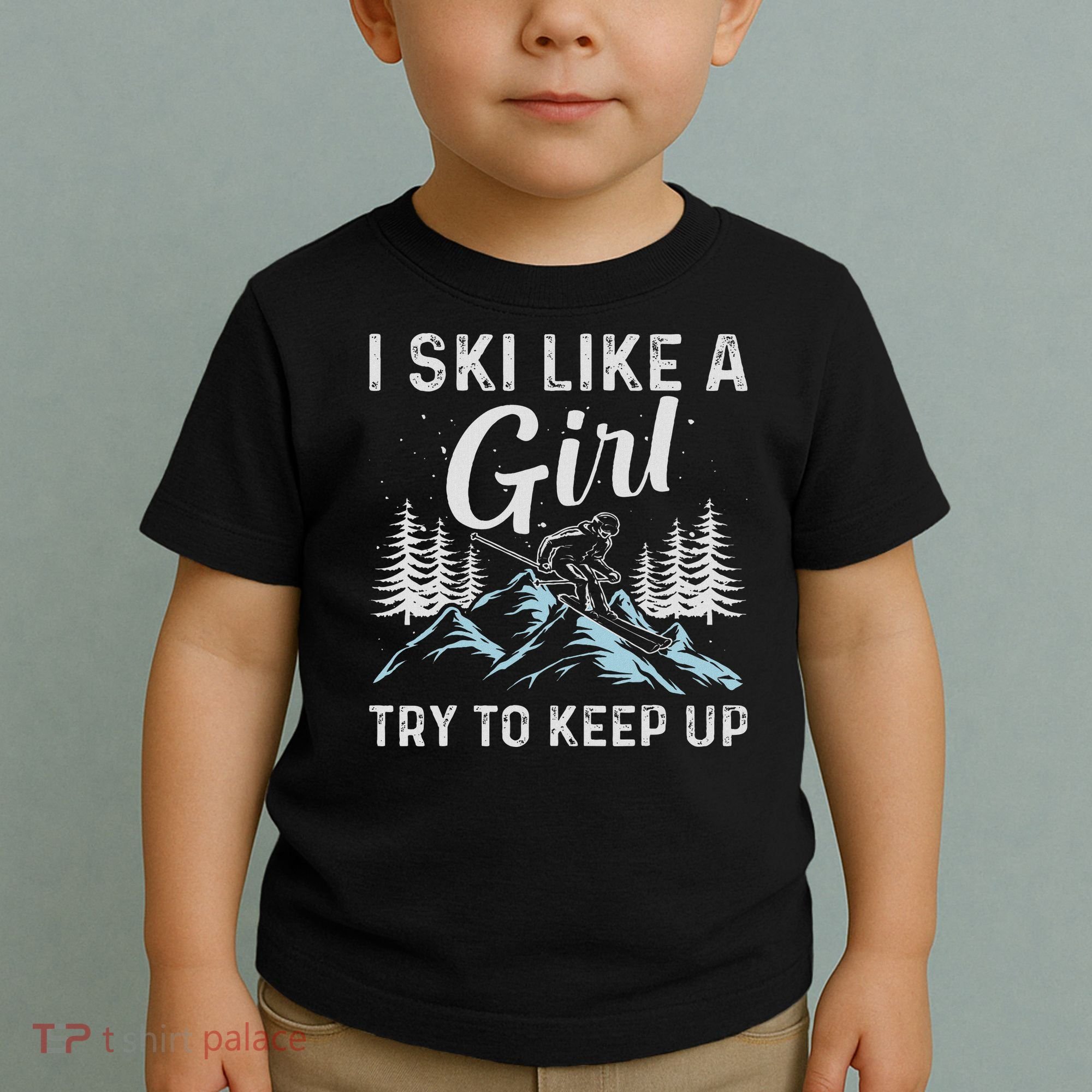 I Ski Like A Girl Try To Keep Up, Funny Skate Lovers Costume Toddler T-Shirt