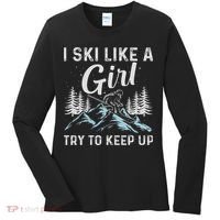 I Ski Like A Girl Try To Keep Up, Funny Skate Lovers Costume Women's Long Sleeve Shirt thumb 0