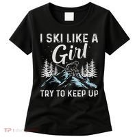 I Ski Like A Girl Try To Keep Up, Funny Skate Lovers Costume Women's T-Shirt thumb 0