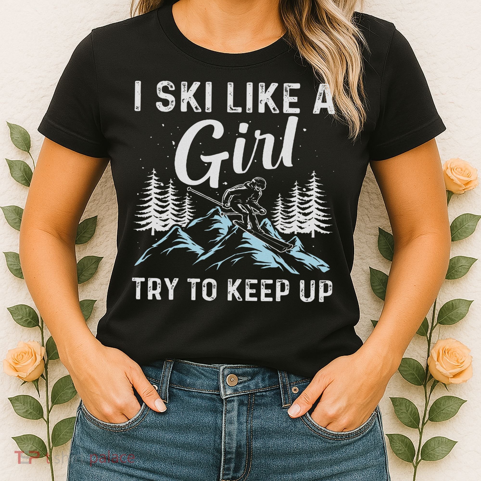 I Ski Like A Girl Try To Keep Up, Funny Skate Lovers Costume Women's T-Shirt