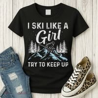 I Ski Like A Girl Try To Keep Up, Funny Skate Lovers Costume Women's T-Shirt thumb 3