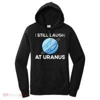 I Still Laugh At Uranus, Astronomy Science Planet Women's Hoodie thumb 0