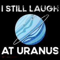 I Still Laugh At Uranus, Astronomy Science Planet Tank Top thumb 6