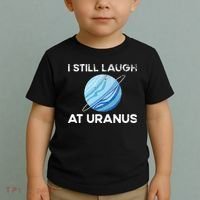 I Still Laugh At Uranus, Astronomy Science Planet Toddler T-Shirt thumb 2