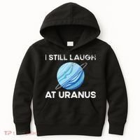 I Still Laugh At Uranus, Astronomy Science Planet Kids Hoodie thumb 0