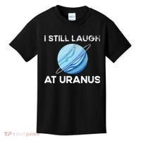 I Still Laugh At Uranus, Astronomy Science Planet Kids T-Shirt thumb 0