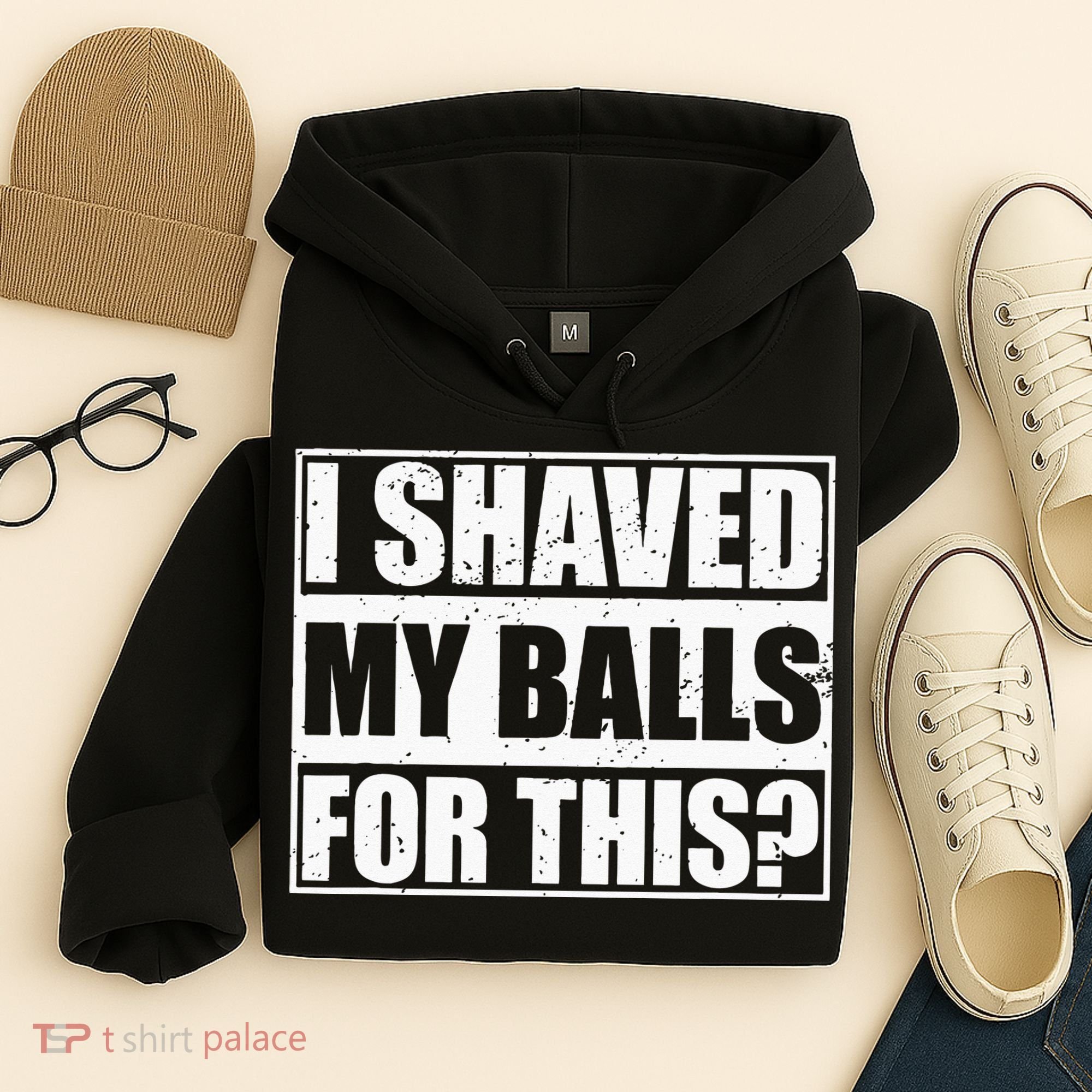 I Shaved My Balls For This Hoodie