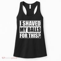 I Shaved My Balls For This Women's Tank Top thumb 0
