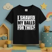 I Shaved My Balls For This Toddler T-Shirt thumb 3