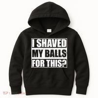 I Shaved My Balls For This Kids Hoodie thumb 0