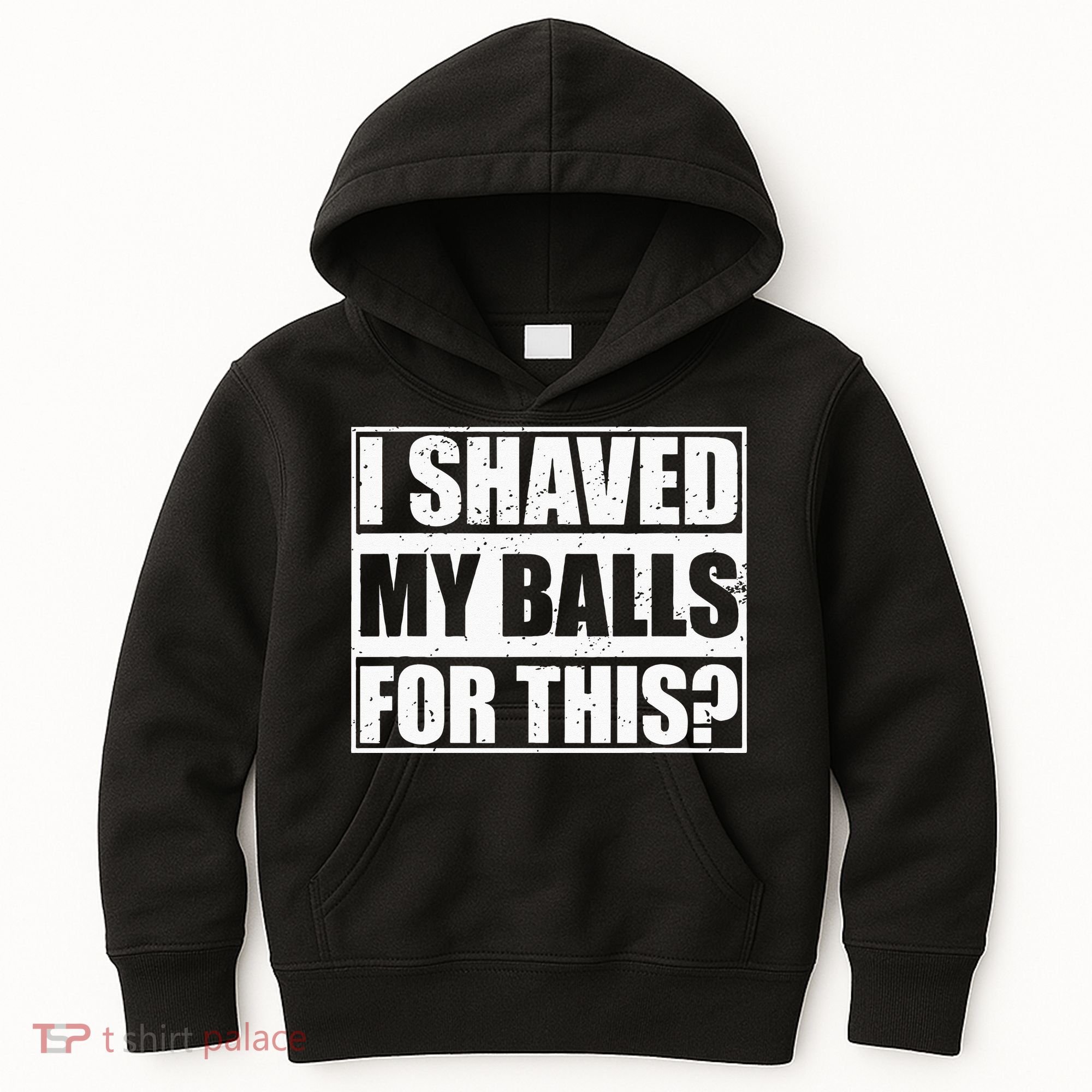 I Shaved My Balls For This Kids Hoodie