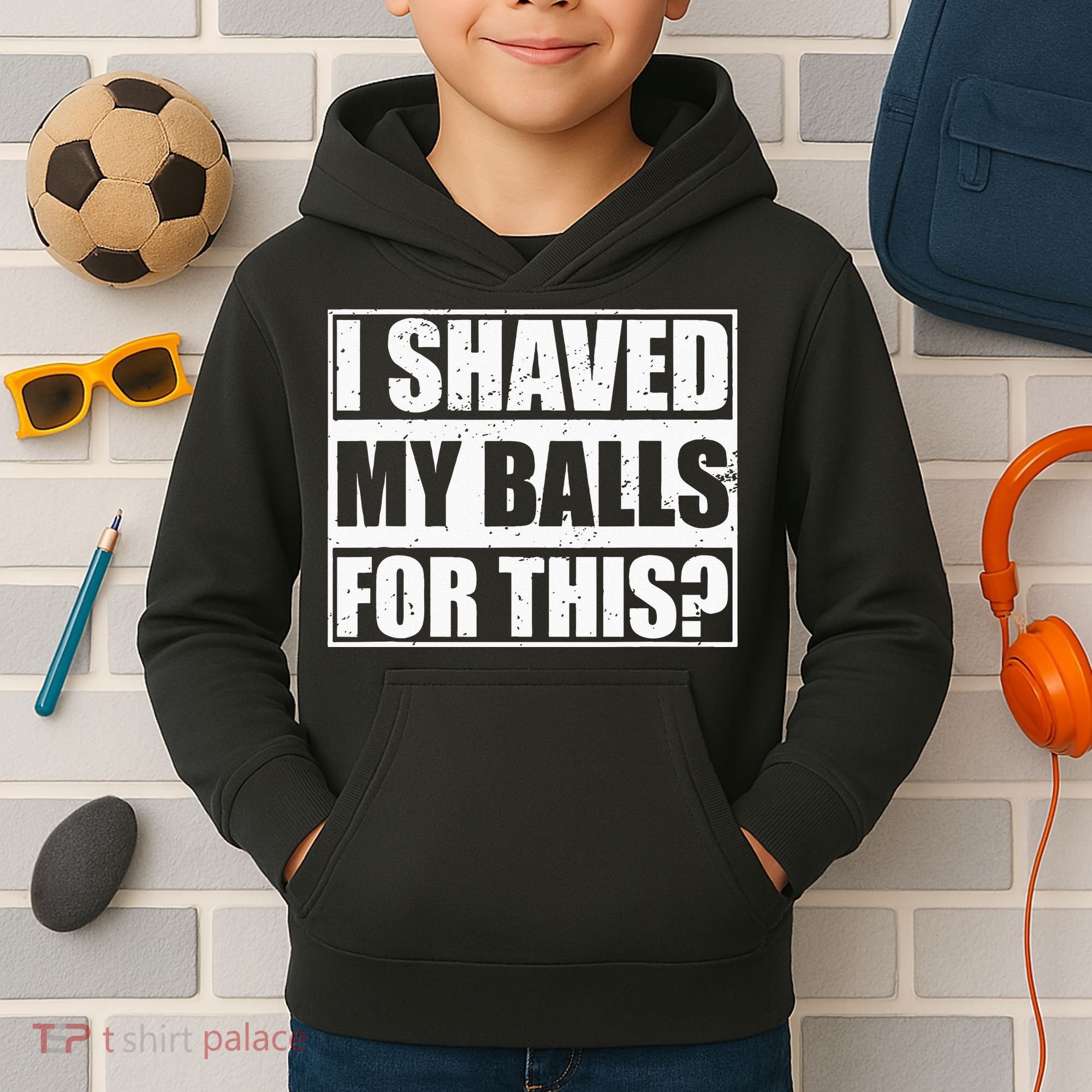 I Shaved My Balls For This Kids Hoodie