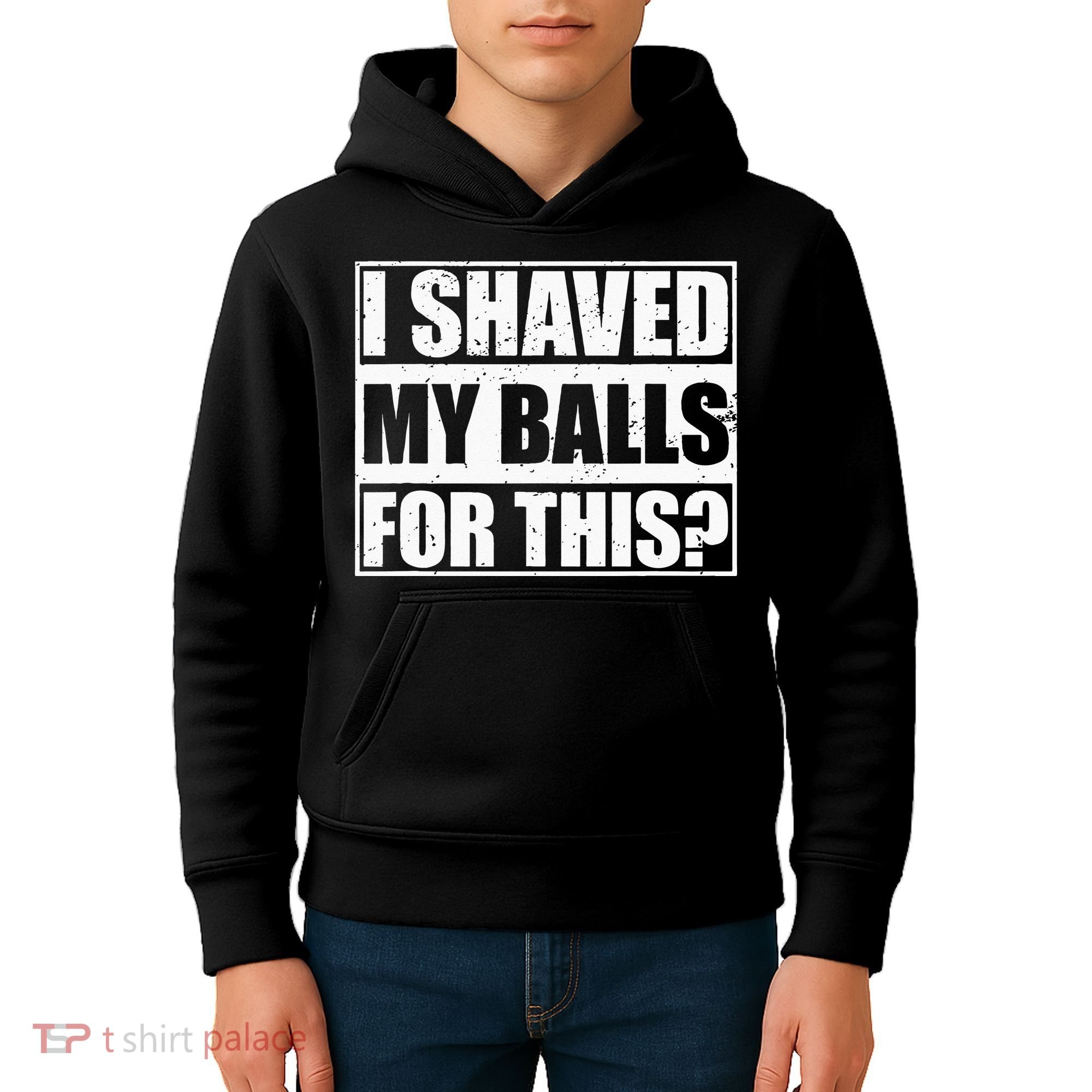 I Shaved My Balls For This Kids Hoodie