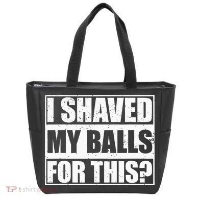 I Shaved My Balls For This Tote Bag
