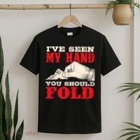 IVe Seen My Hand You Should Fold Poker Card Player Casino T-Shirt thumb 2