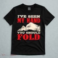 IVe Seen My Hand You Should Fold Poker Card Player Casino T-Shirt thumb 5