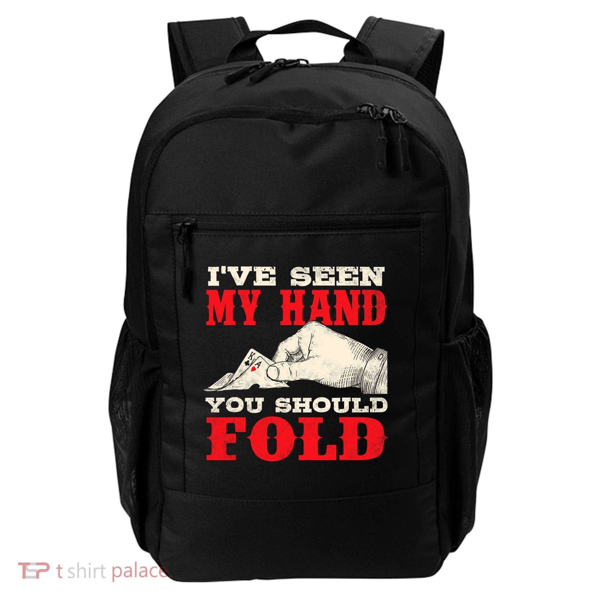IVe Seen My Hand You Should Fold Poker Card Player Casino Backpack