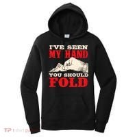 IVe Seen My Hand You Should Fold Poker Card Player Casino Women's Hoodie thumb 0