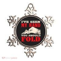 IVe Seen My Hand You Should Fold Poker Card Player Casino Ornament thumb 0