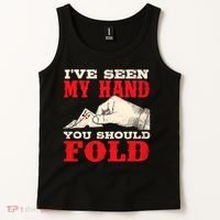 IVe Seen My Hand You Should Fold Poker Card Player Casino Tank Top thumb 2