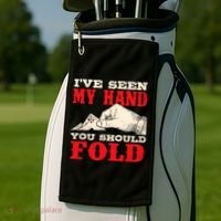 IVe Seen My Hand You Should Fold Poker Card Player Casino Golf Towel thumb 2