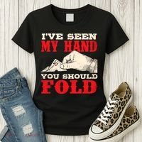 IVe Seen My Hand You Should Fold Poker Card Player Casino Women's T-Shirt thumb 3