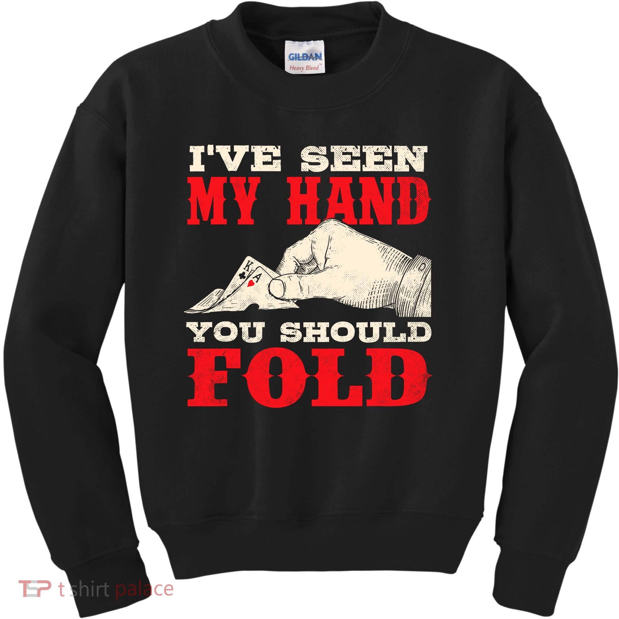 IVe Seen My Hand You Should Fold Poker Card Player Casino Kids Sweatshirt
