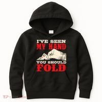 IVe Seen My Hand You Should Fold Poker Card Player Casino Kids Hoodie thumb 0