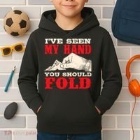 IVe Seen My Hand You Should Fold Poker Card Player Casino Kids Hoodie thumb 2
