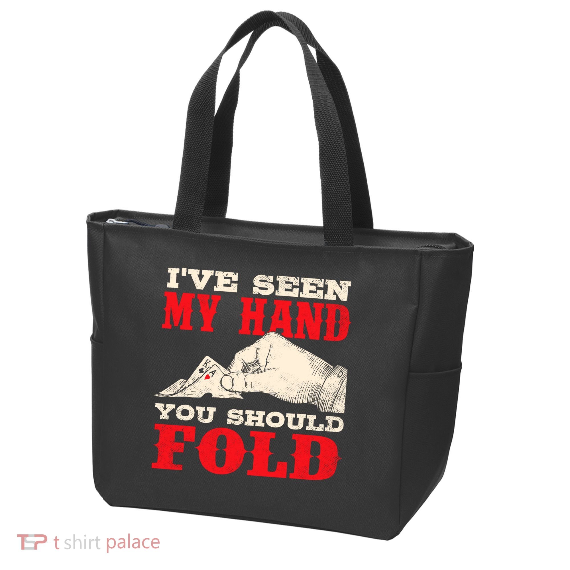 IVe Seen My Hand You Should Fold Poker Card Player Casino Tote Bag