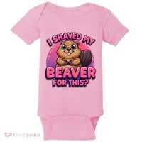 I Shaved My Beaver For This Baby Bodysuit thumb 0