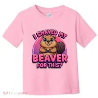 I Shaved My Beaver For This Toddler T-Shirt thumb 0