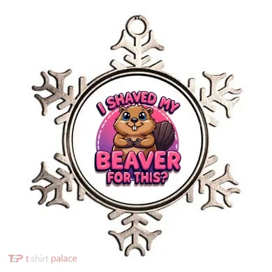 I Shaved My Beaver For This Ornament