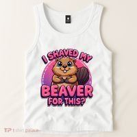 I Shaved My Beaver For This Tank Top thumb 2