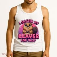 I Shaved My Beaver For This Tank Top thumb 3