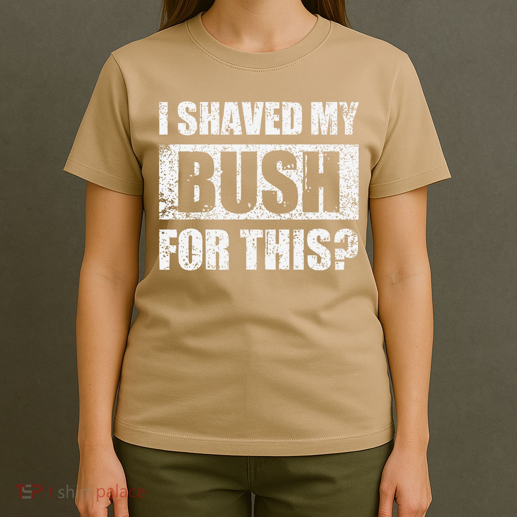 I Shaved My Bush For This Funny Inappropriate Adult Humor T-Shirt