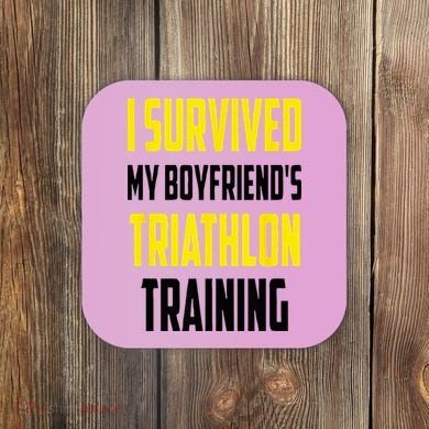 I Survived My BoyfriendS Triathlon Training Triathlete Coaster