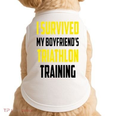 I Survived My BoyfriendS Triathlon Training Triathlete Doggie Tank