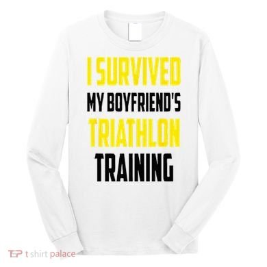 I Survived My BoyfriendS Triathlon Training Triathlete Long Sleeve Shirt