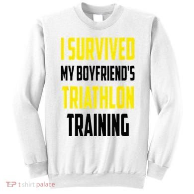 I Survived My BoyfriendS Triathlon Training Triathlete Sweatshirt