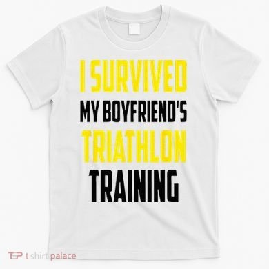 I Survived My BoyfriendS Triathlon Training Triathlete T-Shirt