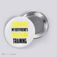 I Survived My BoyfriendS Triathlon Training Triathlete Button thumb 0