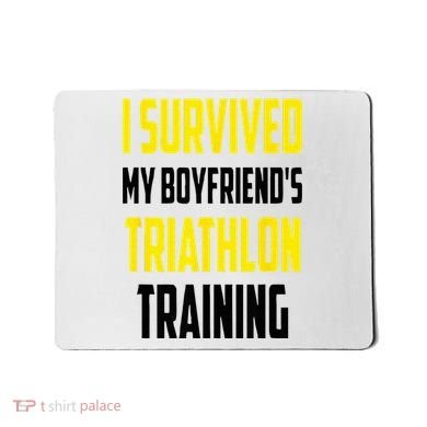 I Survived My BoyfriendS Triathlon Training Triathlete Mousepad